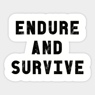 Endure and Survive | The Last of Us Sticker